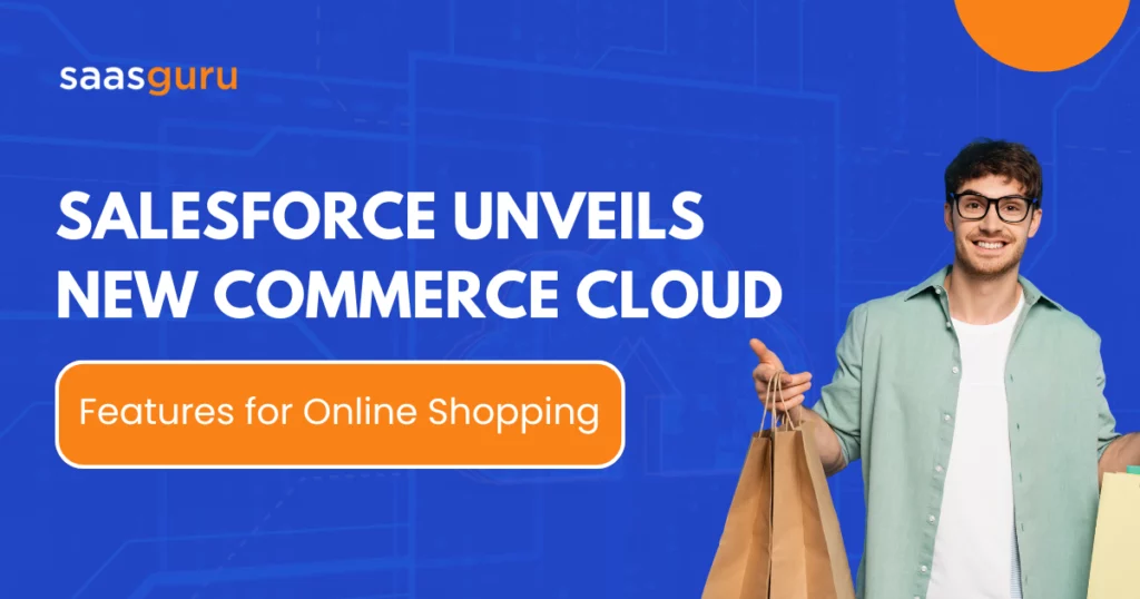 Salesforce Unveils New Commerce Cloud Features for Online Shopping