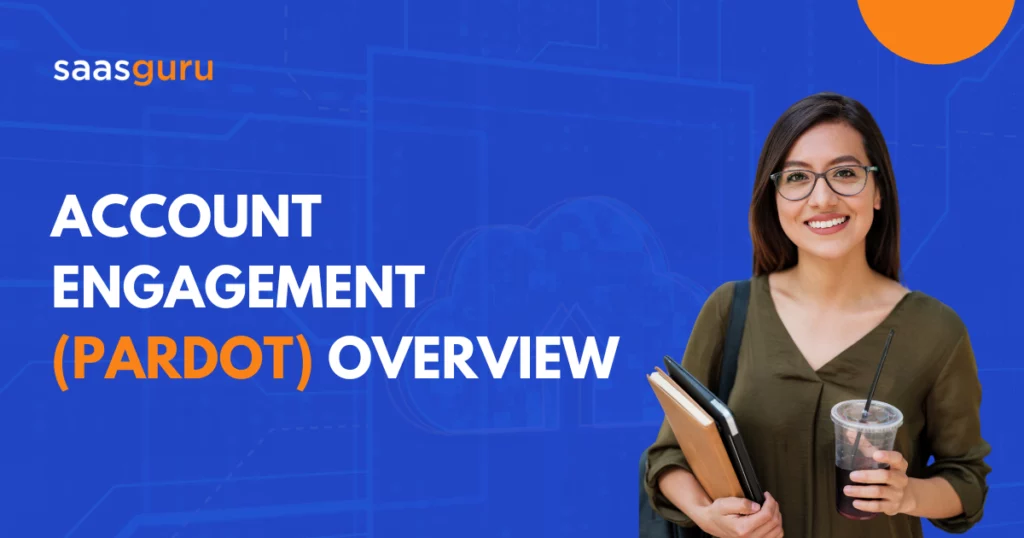 Account Engagement (Pardot) Overview
