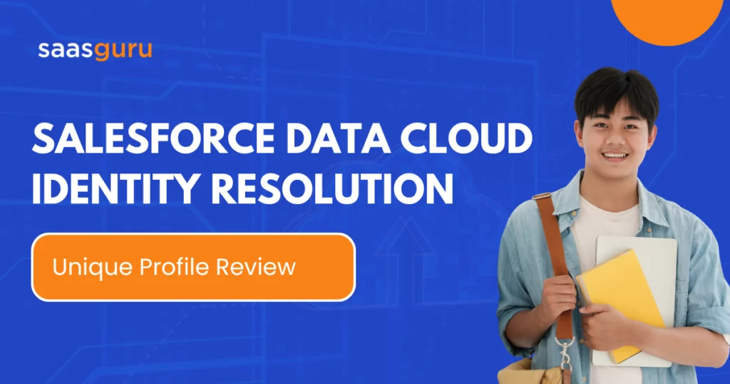 Salesforce Data Cloud Identity Resolution – Unique Profile Review