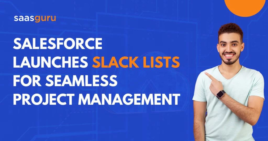 Salesforce Launches Slack Lists for Seamless Project Management