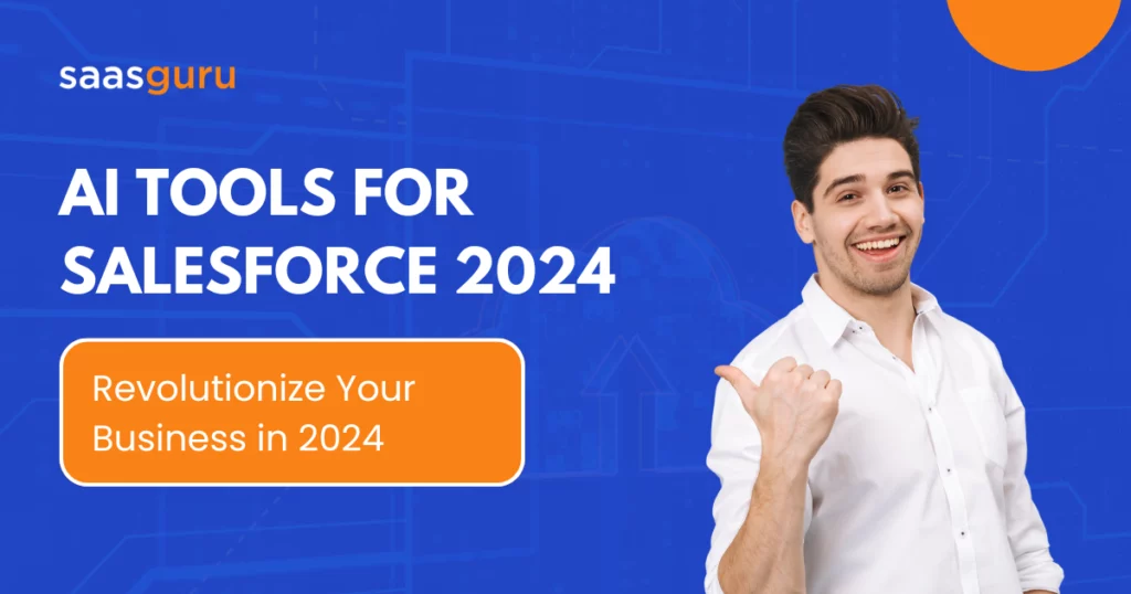 AI Tools for Salesforce 2024 – Revolutionize Your Business in 2024