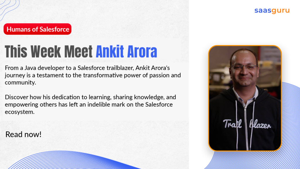 Humans of Salesforce - Ankit Arora - saasguru