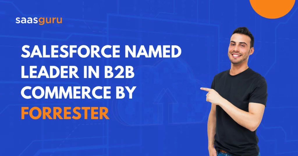 Salesforce Named Leader in B2B Commerce by Forrester