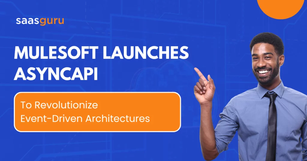 MuleSoft Launches AsyncAPI To Revolutionize Event-Driven Architectures