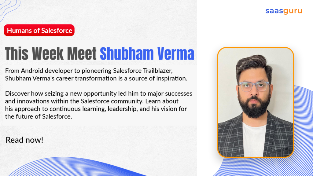 Humans of Salesforce - Shubham Verma