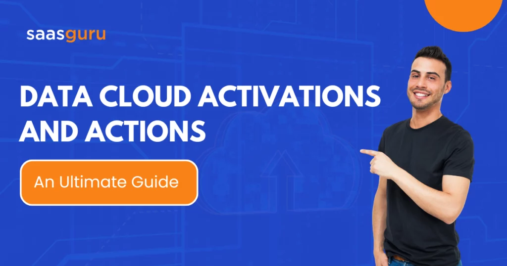 Data Cloud Activations and Actions An Ultimate Guide 2024