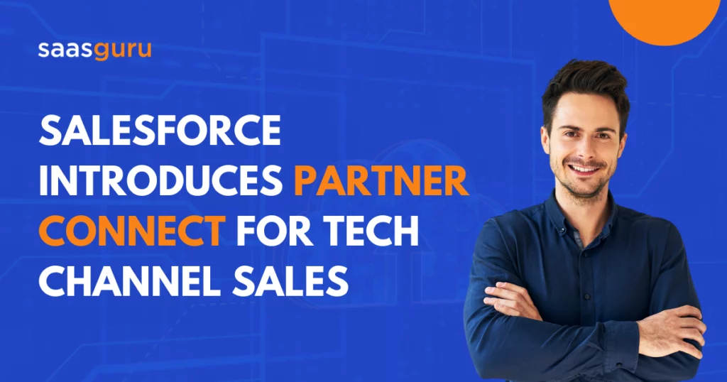 Salesforce Introduces Partner Connect for Tech Channel Sales