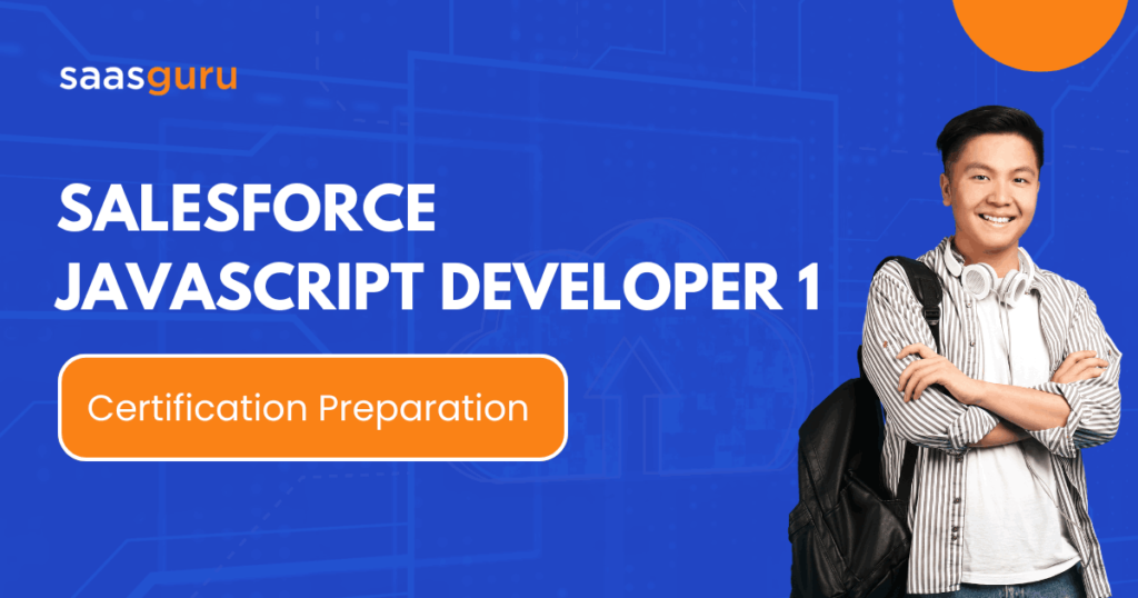 Salesforce JavaScript Developer 1 Certification Preparation