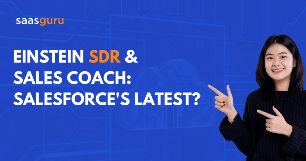 Einstein SDR & Sales Coach: Salesforce's Latest?