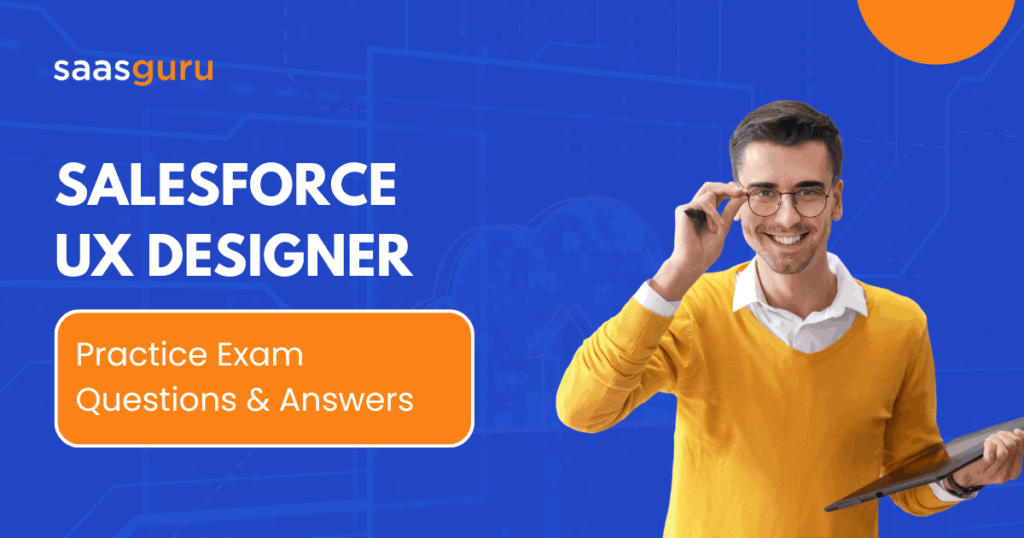 Salesforce UX Designer Practice Exam Questions & Answers 2024