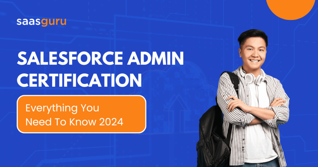 Salesforce Admin Certification – Everything You Need To Know