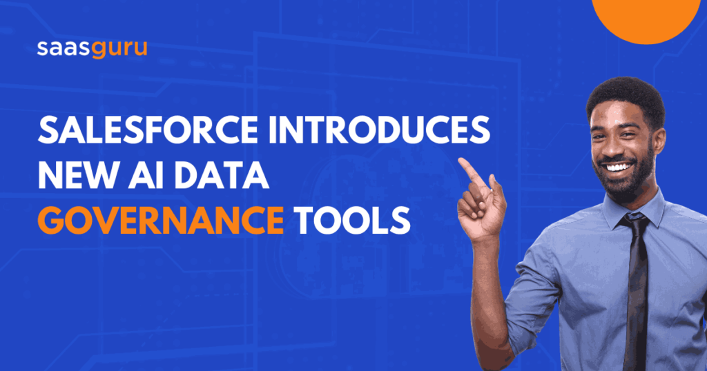 Salesforce Introduces New AI Data Governance Tools