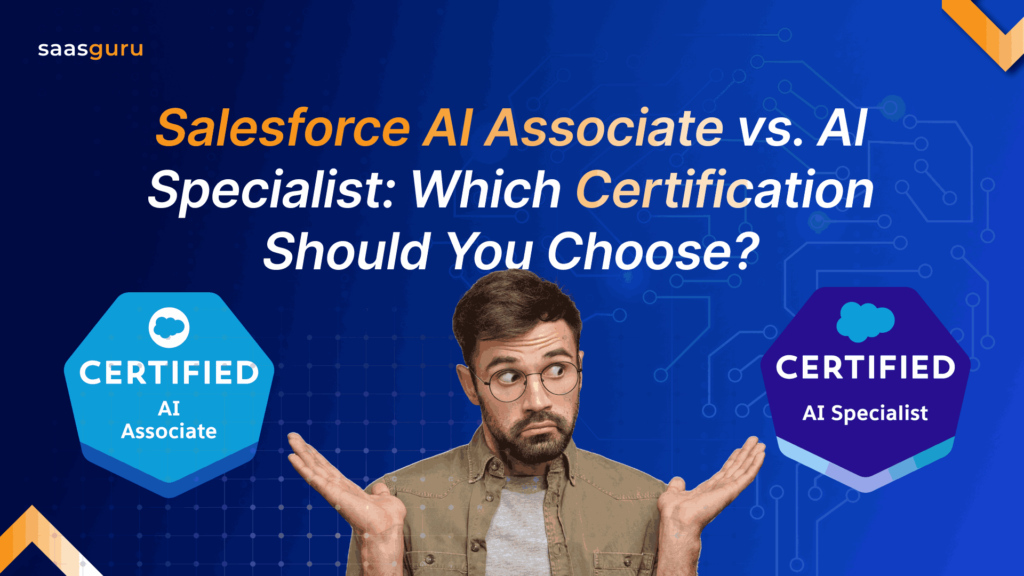 Salesforce AI Associate vs. AI Specialist: Which Certification Should You Choose?