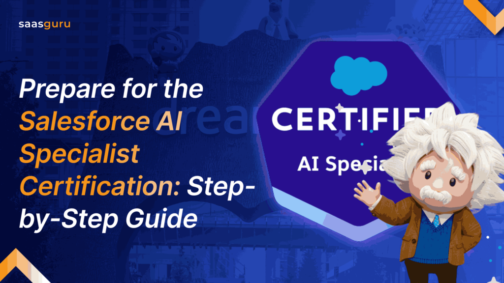 Prepare for the Salesforce AI Specialist Certification 2025 Step-by-Step Guide