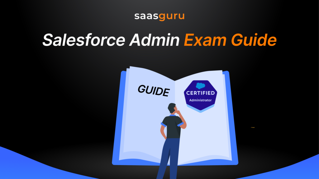 Salesforce Admin Exam Guide 2025