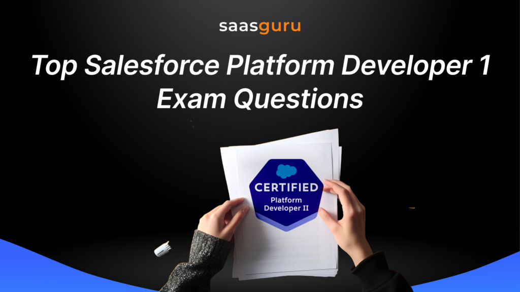 Top Salesforce Platform Developer 1 Exam Questions