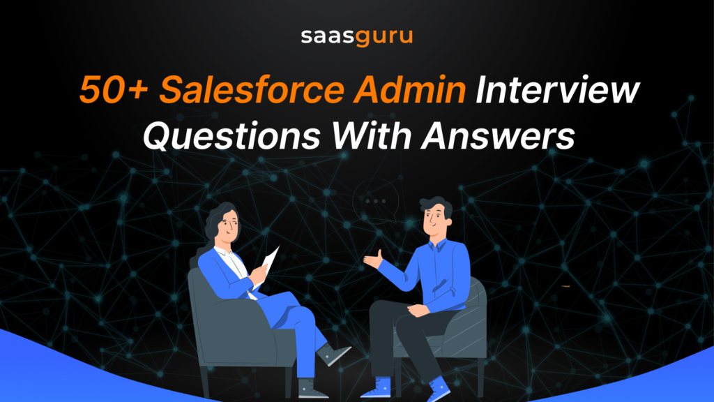 50+ Salesforce Admin Interview Questions With Answers 2025