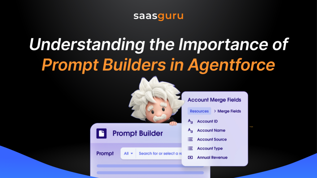 Understanding the Importance of Prompt Builders in Agentforce
