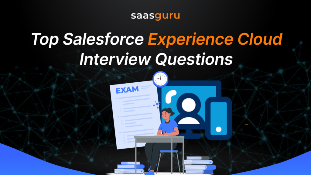 Top Salesforce Experience Cloud Interview Questions [Updated For 2025]