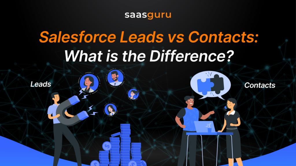 Salesforce Leads vs Contacts: What is the Difference?