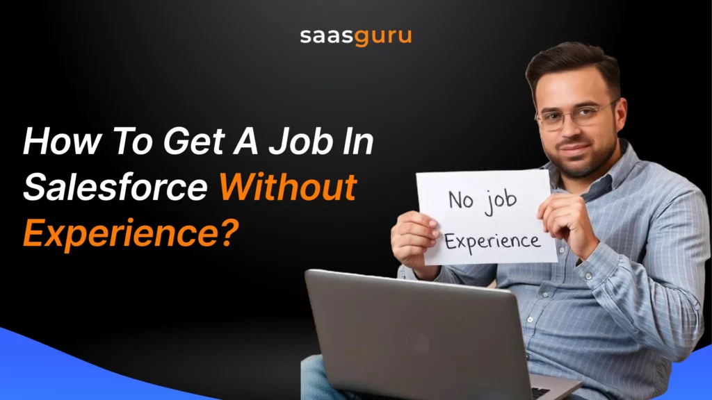 How To Get A Job In Salesforce Without Experience