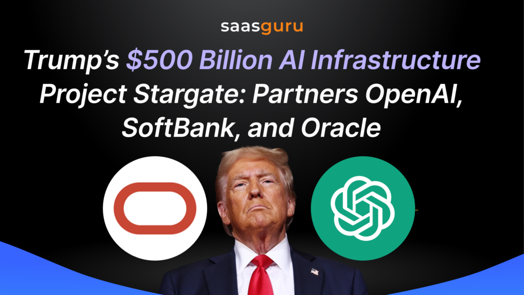 Trump’s $500 Billion AI Infrastructure Project Stargate Partners OpenAI, SoftBank, and Oracle