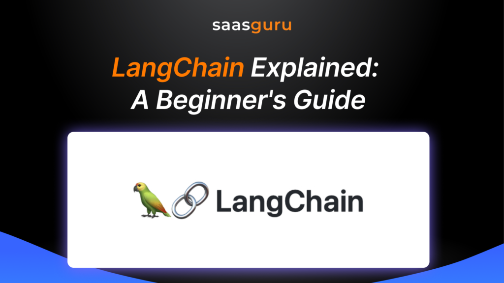 LangChain Explained: A Beginner's Guide