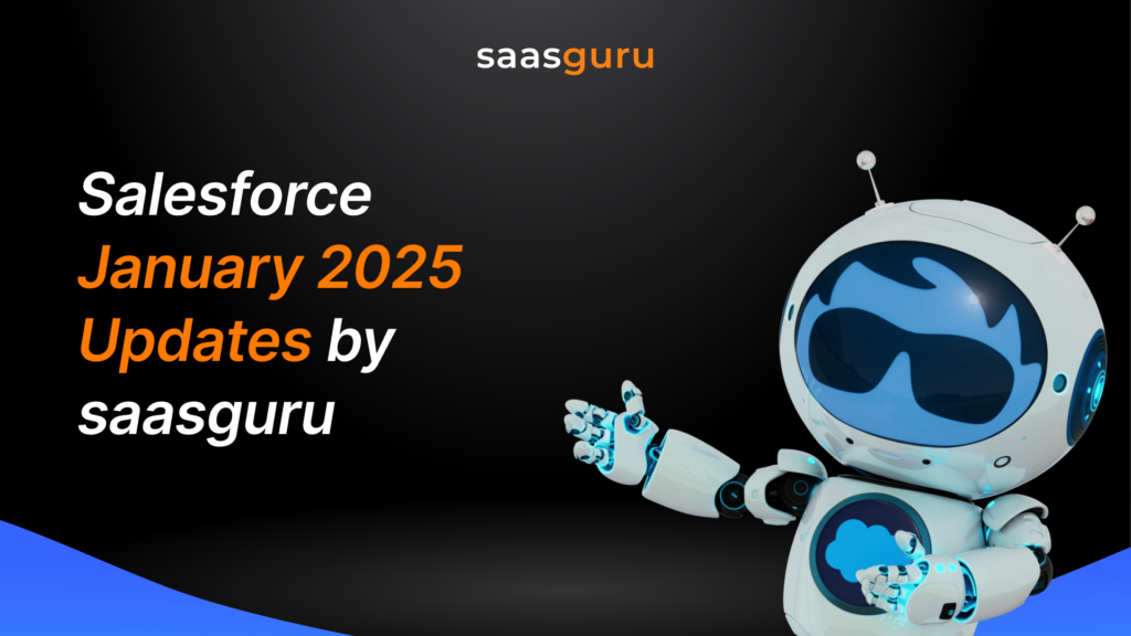 Salesforce January 2025 Updates by saasguru
